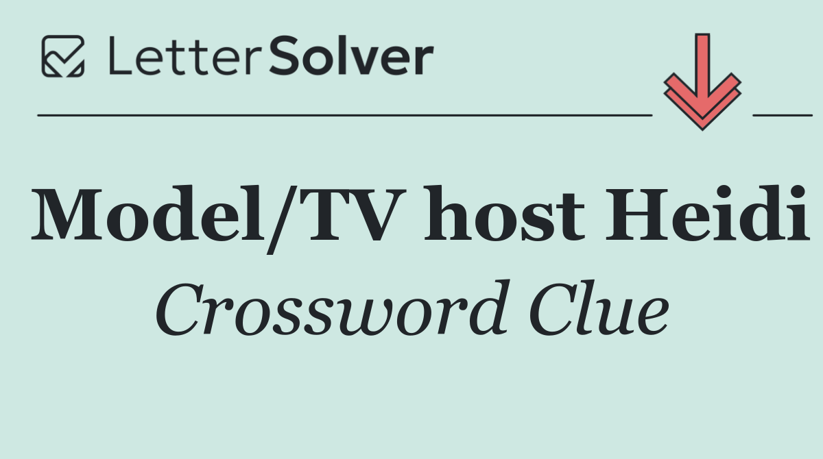 Model/TV host Heidi