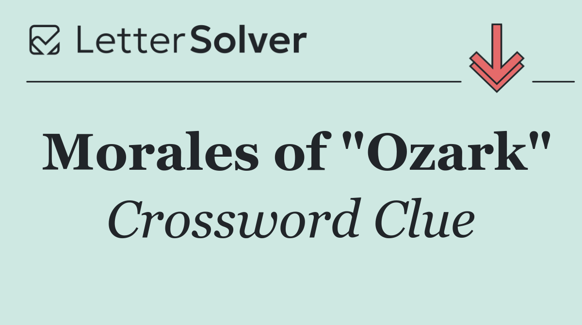 Morales of "Ozark"