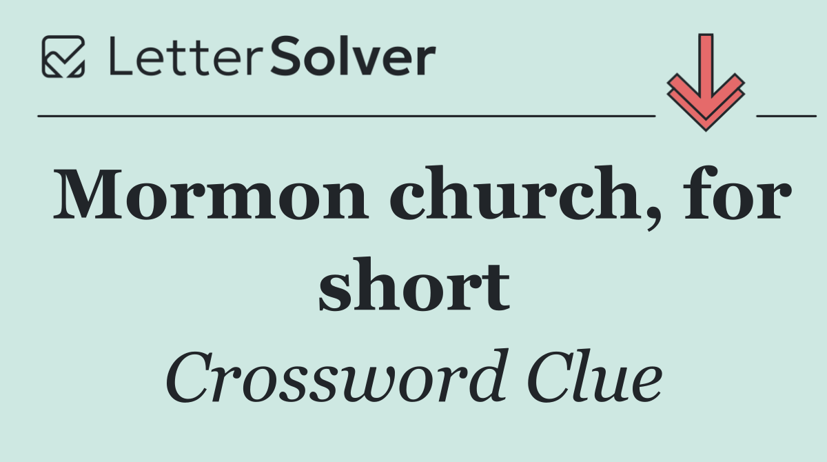 Mormon church, for short