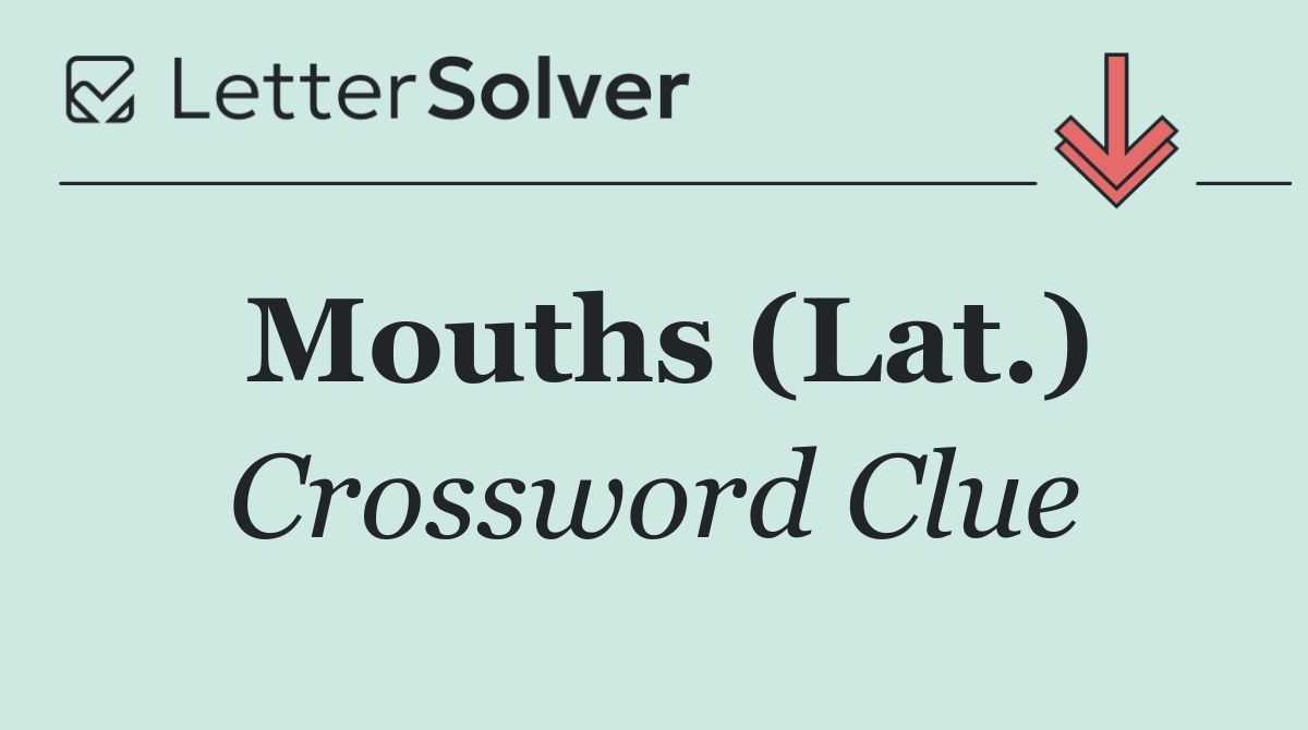 Mouths (Lat.)