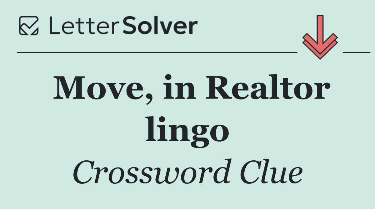 Move, in Realtor lingo