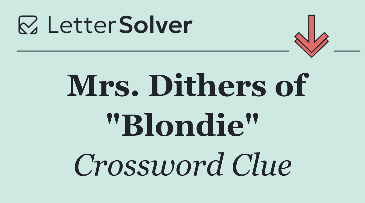 Mrs. Dithers of "Blondie"
