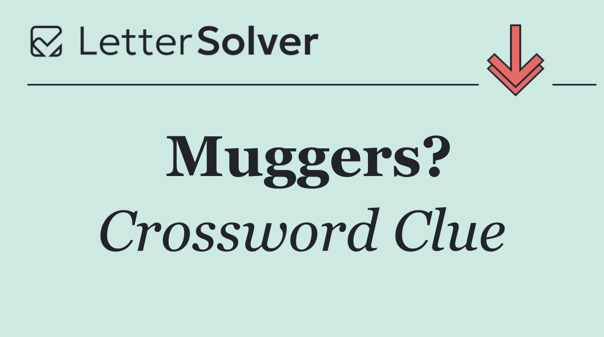 Muggers?