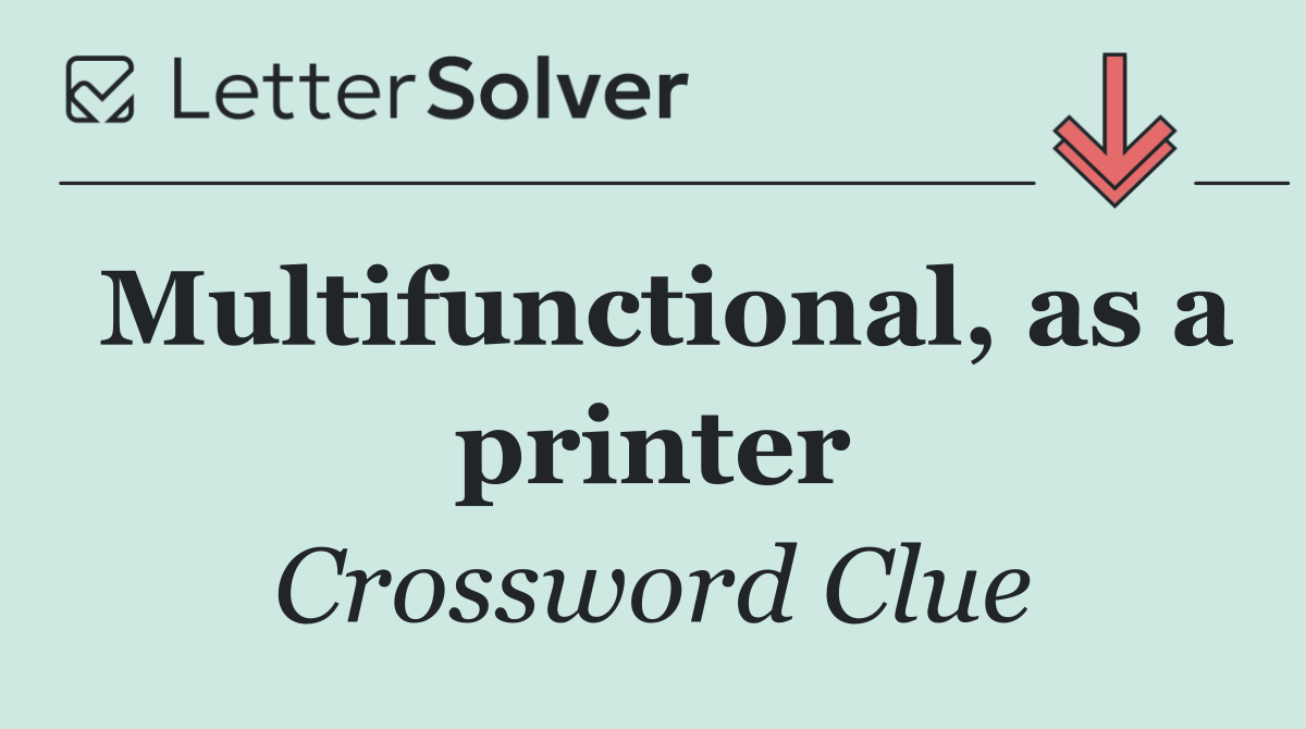 Multifunctional, as a printer