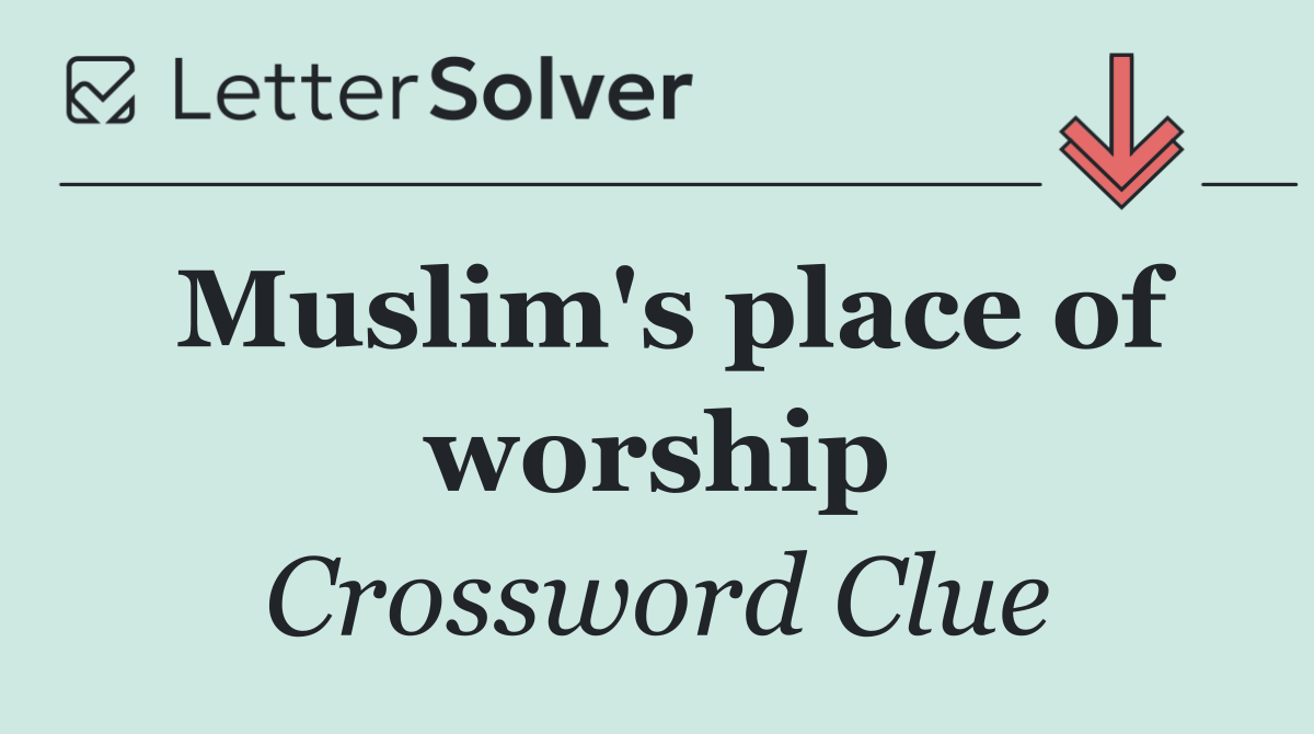 Muslim's place of worship