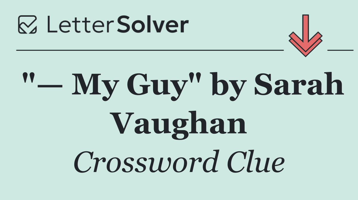 "— My Guy" by Sarah Vaughan