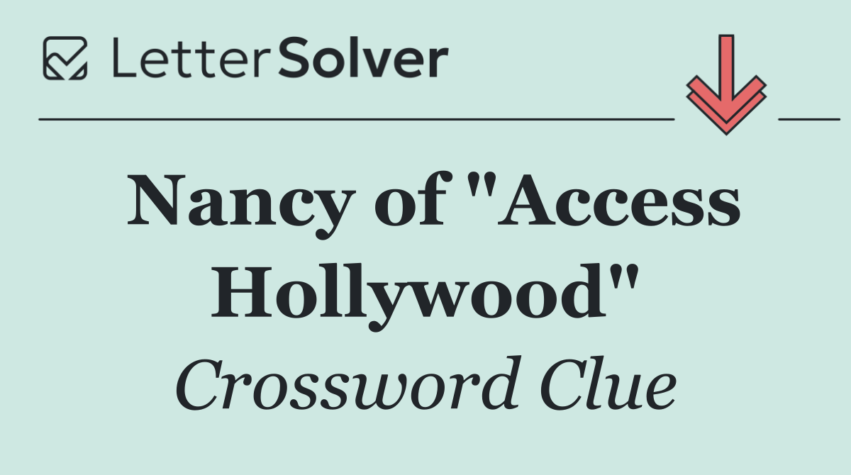 Nancy of "Access Hollywood"