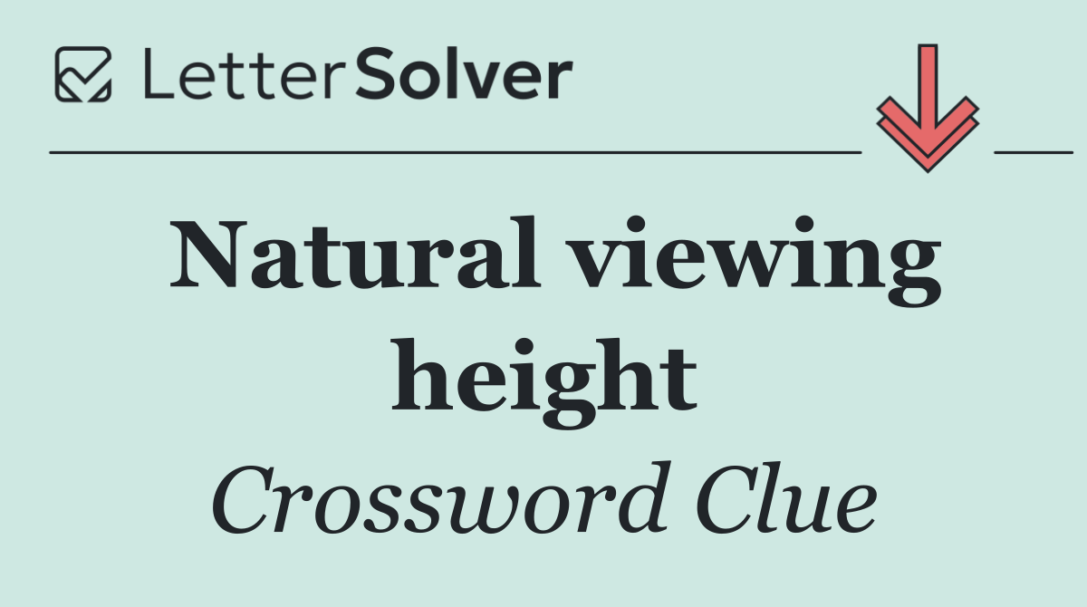 Natural viewing height