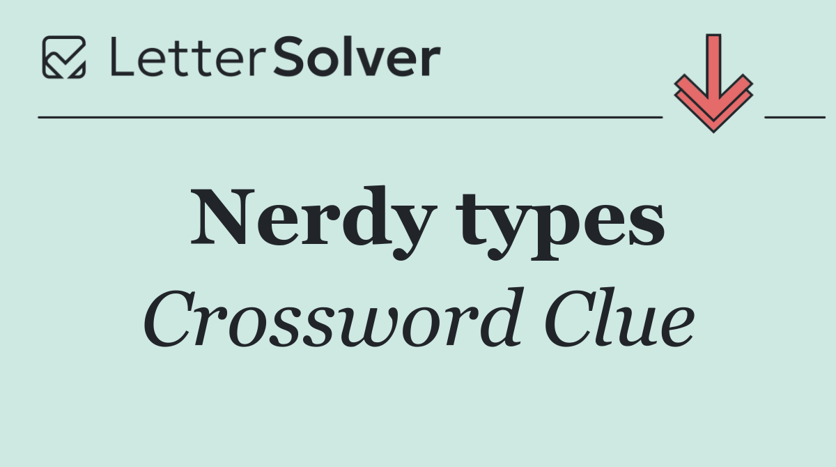 Nerdy types