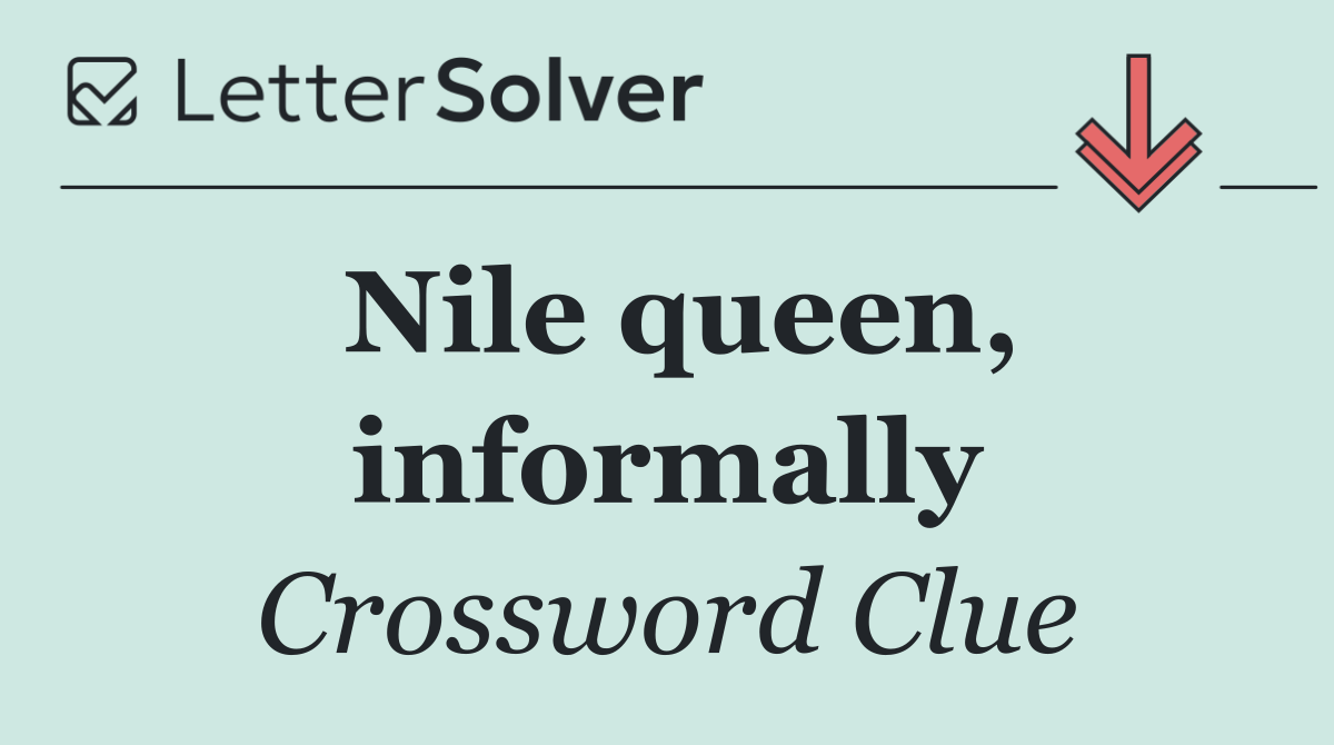 Nile queen, informally