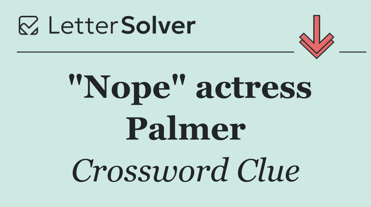 "Nope" actress Palmer