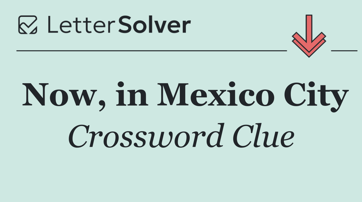 Now, in Mexico City