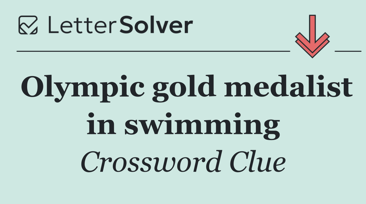 Olympic gold medalist in swimming