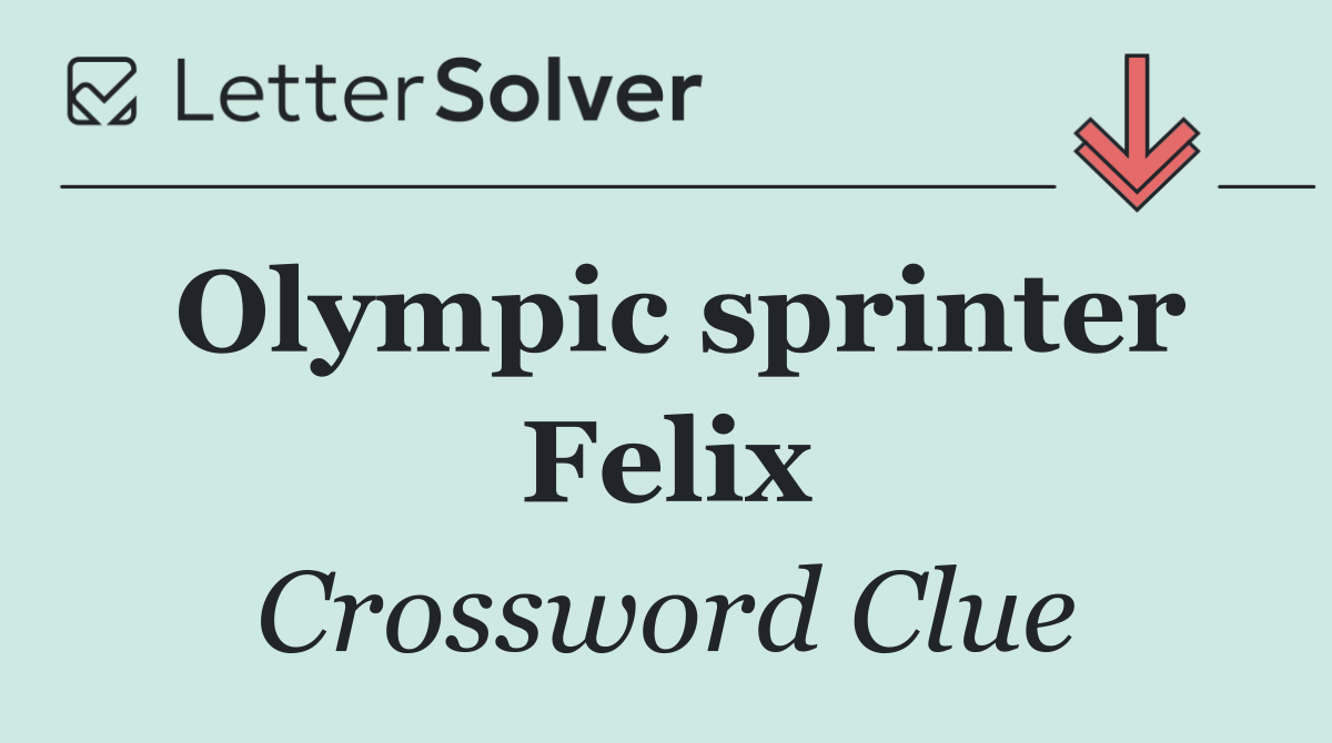 Olympic sprinter Felix