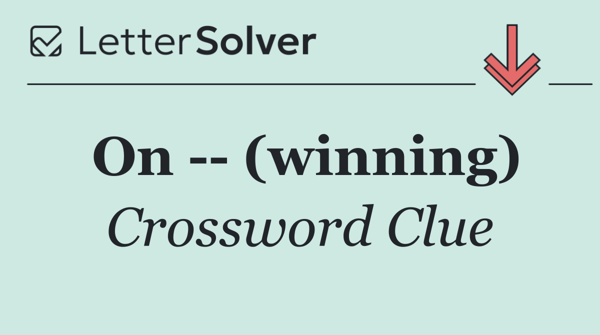 On    (winning)