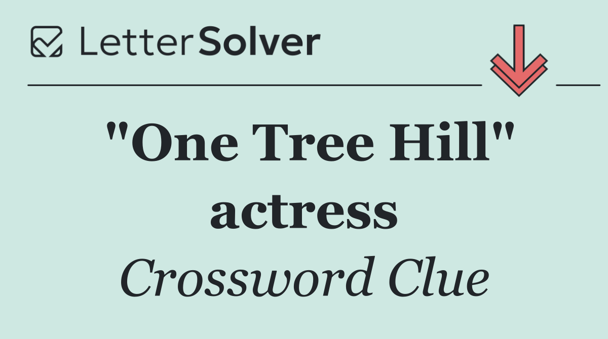 "One Tree Hill" actress
