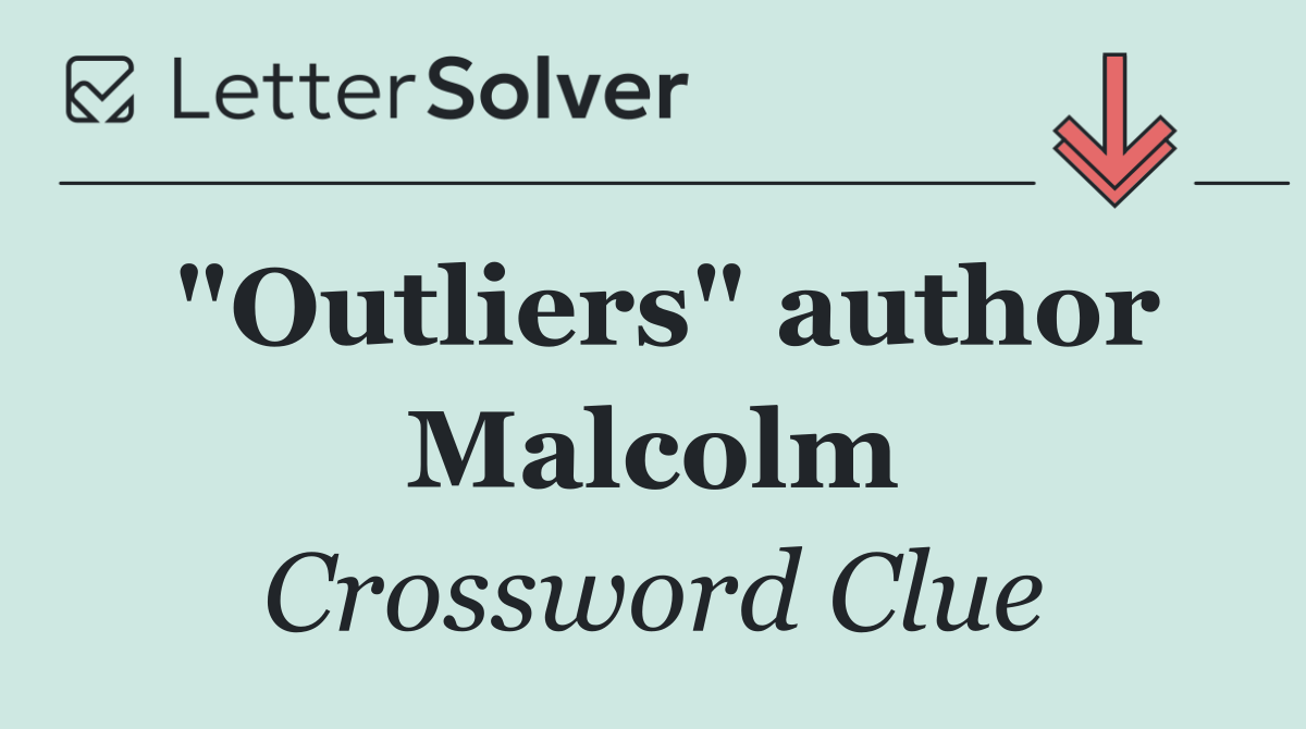 "Outliers" author Malcolm
