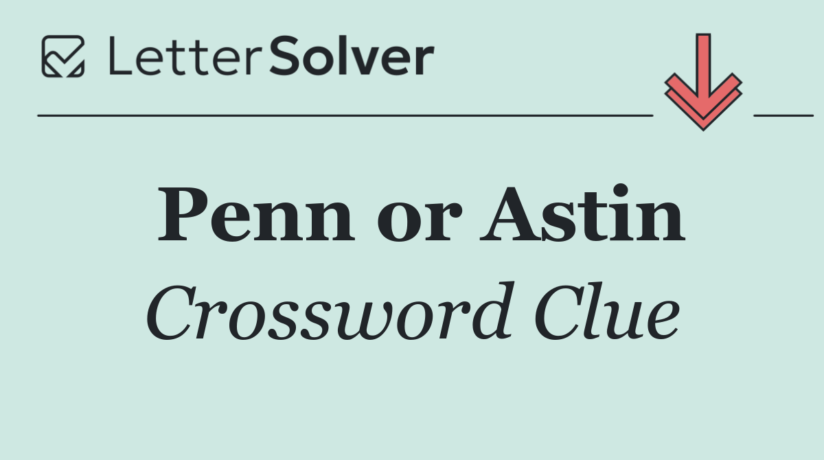 Penn or Astin