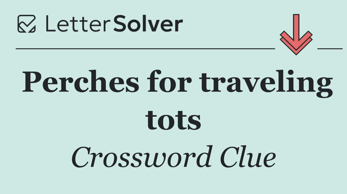 Perches for traveling tots