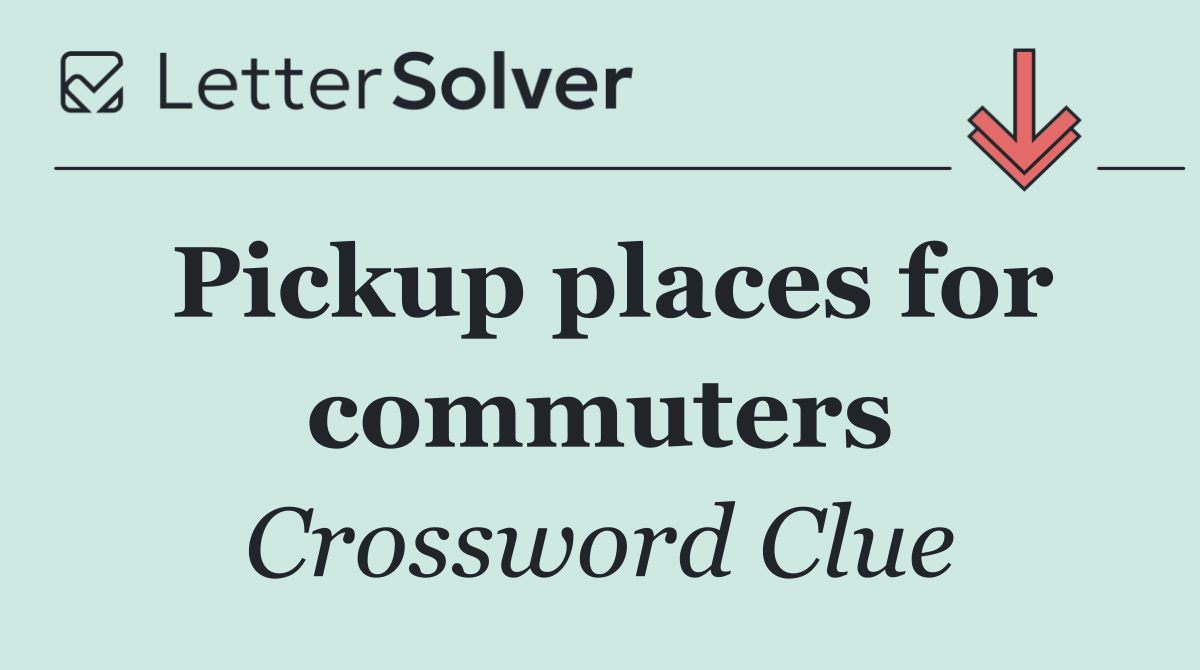 Pickup places for commuters
