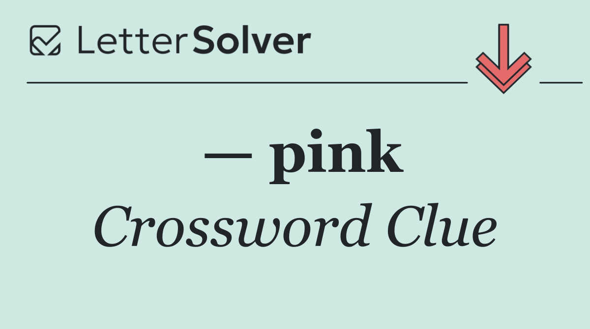 — pink