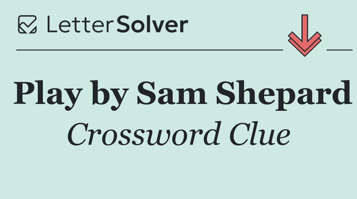 Play by Sam Shepard