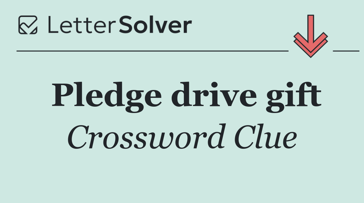 Pledge drive gift