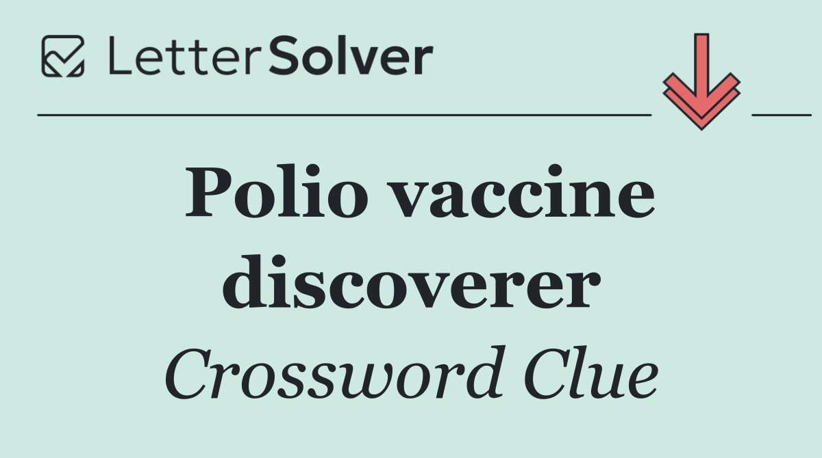 Polio vaccine discoverer