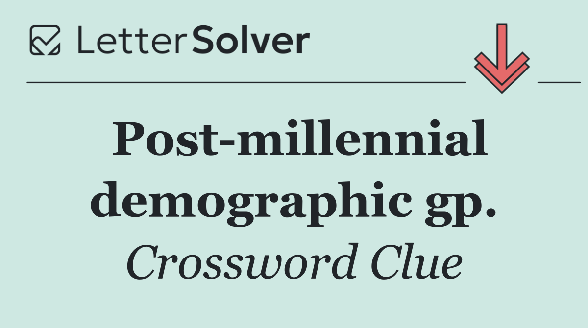 Post millennial demographic gp.
