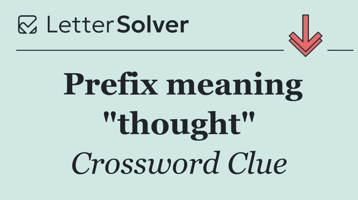 Prefix meaning "thought"
