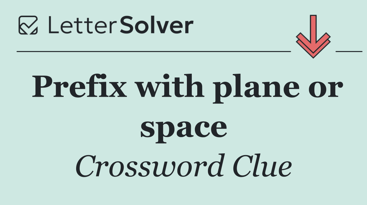 Prefix with plane or space