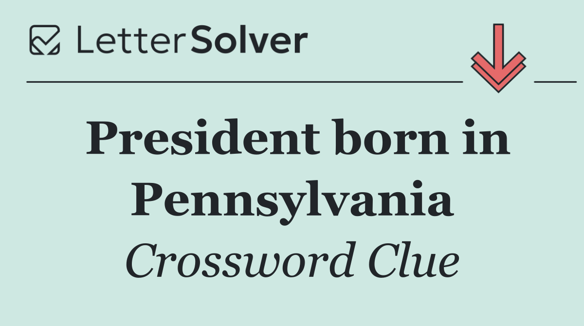 President born in Pennsylvania