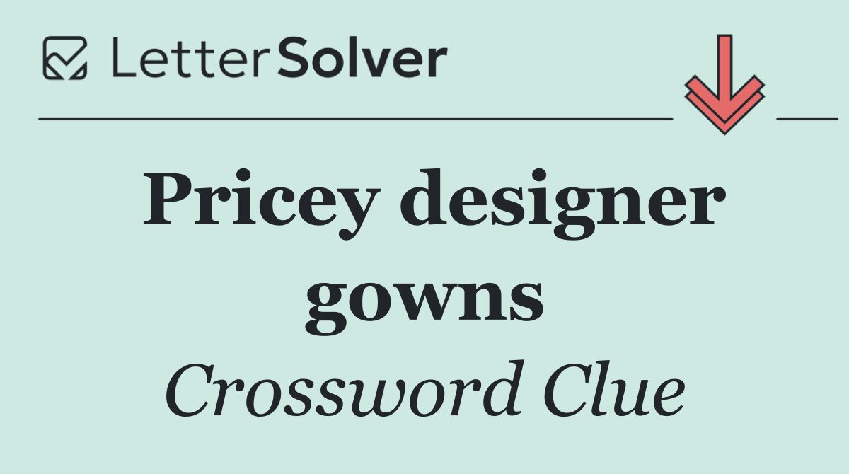 Pricey designer gowns
