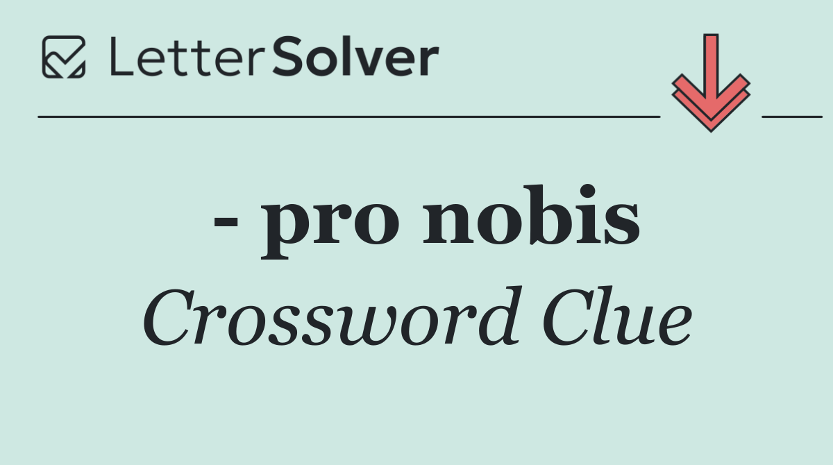    pro nobis