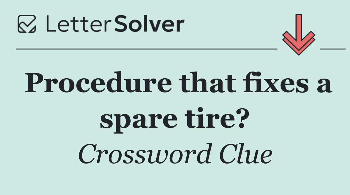 Procedure that fixes a spare tire?