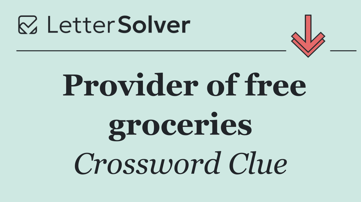 Provider of free groceries