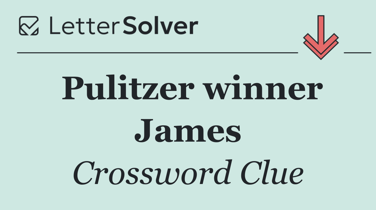 Pulitzer winner James