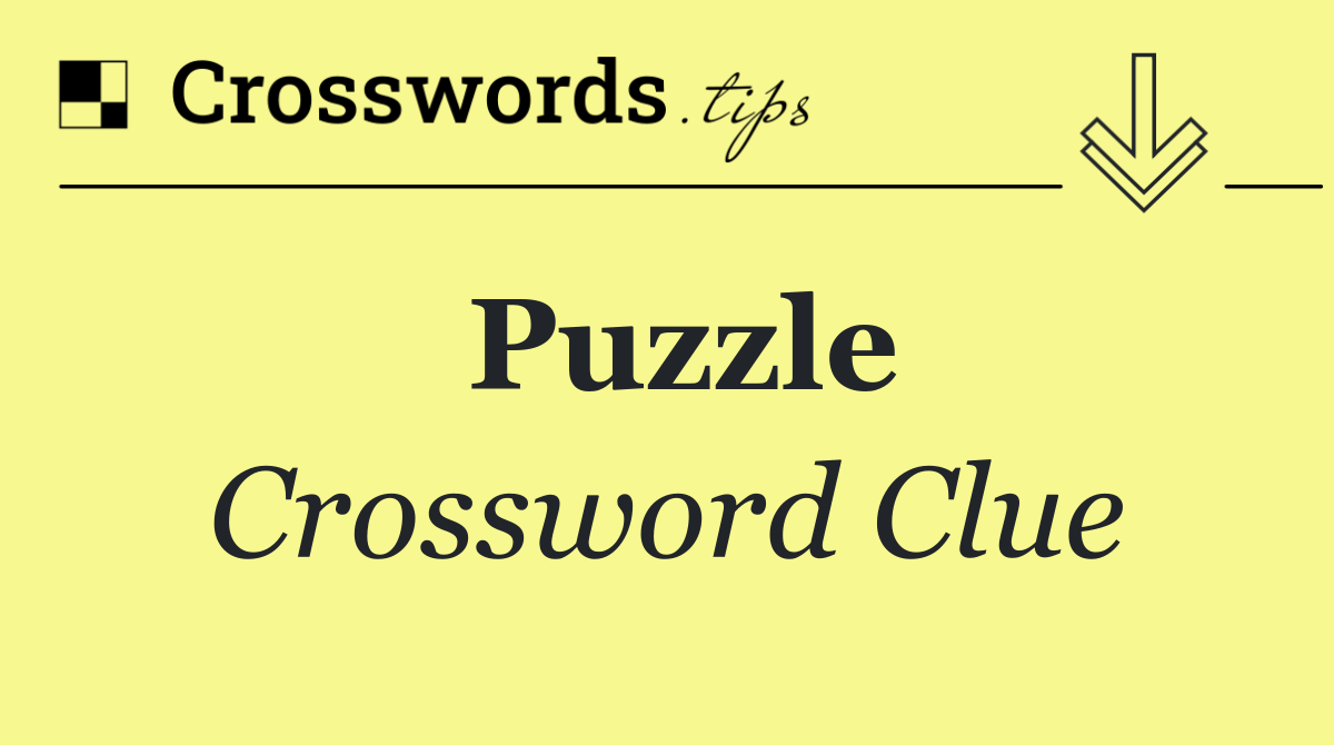 Puzzle crossword clue answers