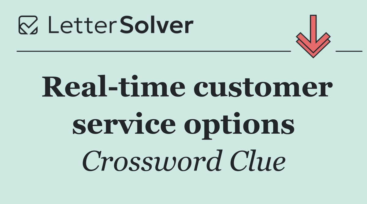 Real time customer service options