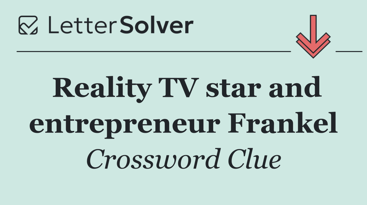 Reality TV star and entrepreneur Frankel