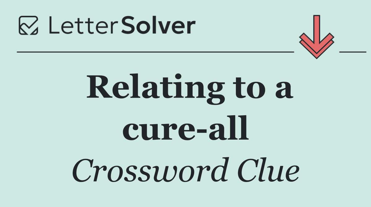 Relating to a cure all