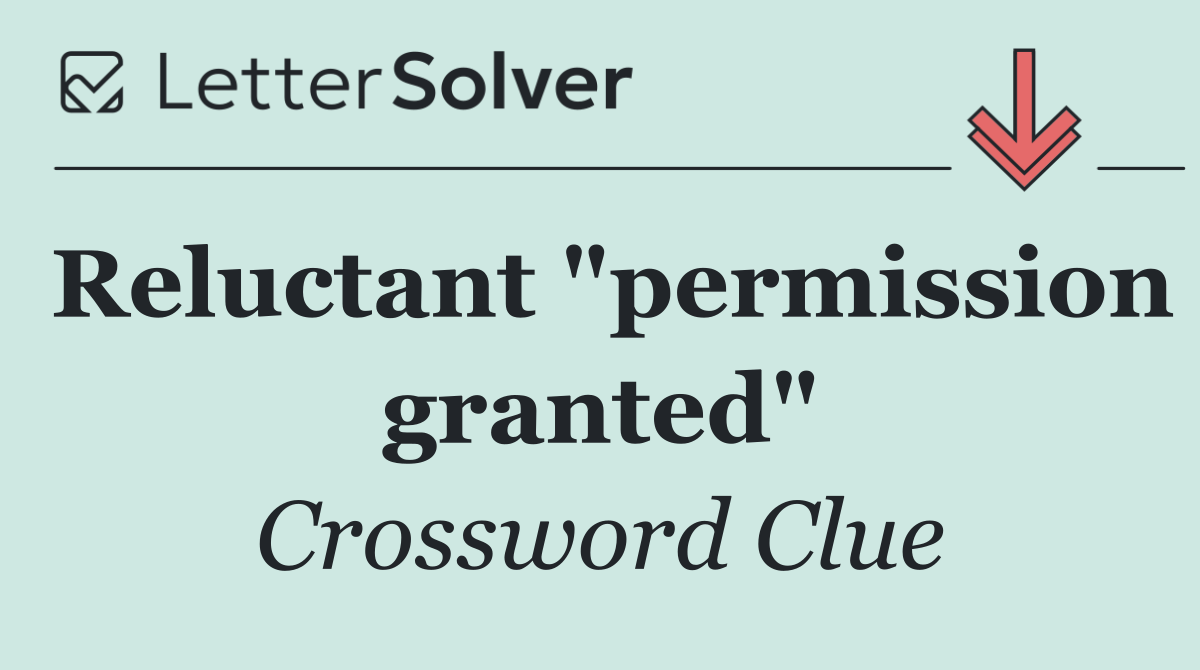Reluctant "permission granted"