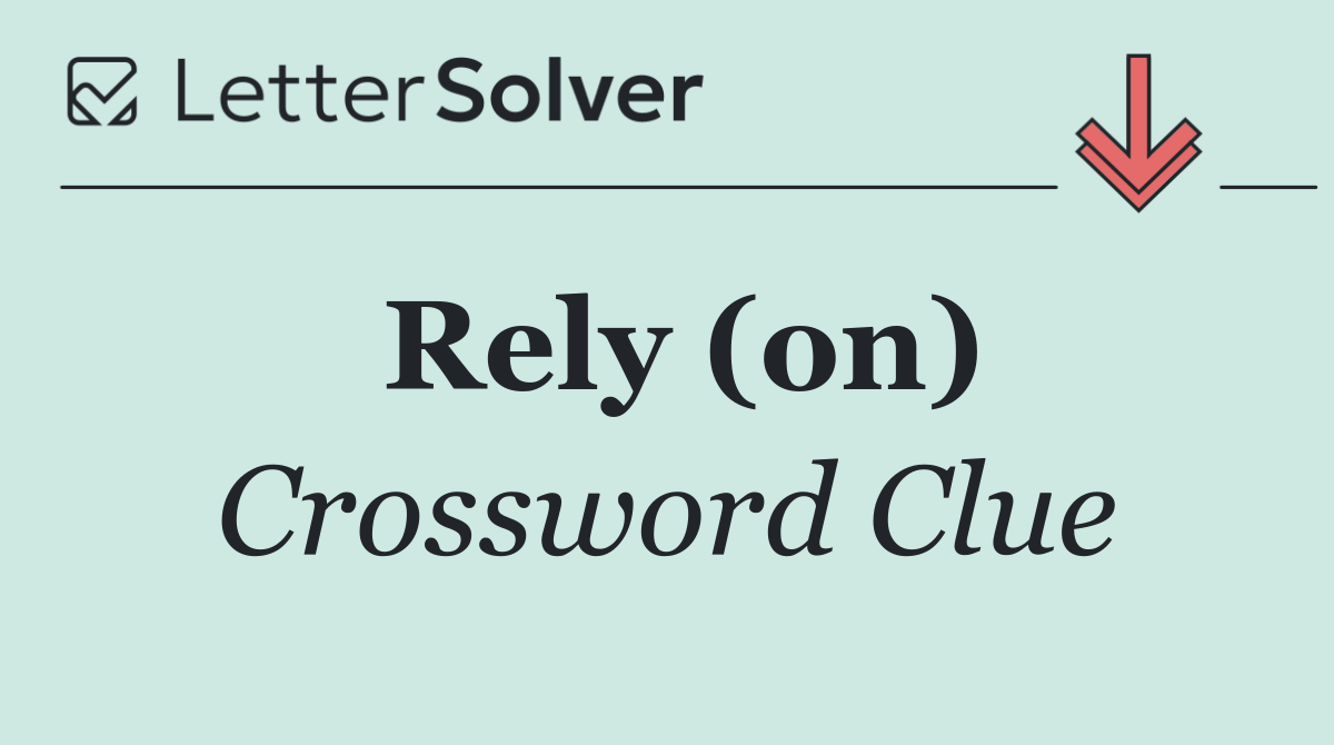 Rely (on)