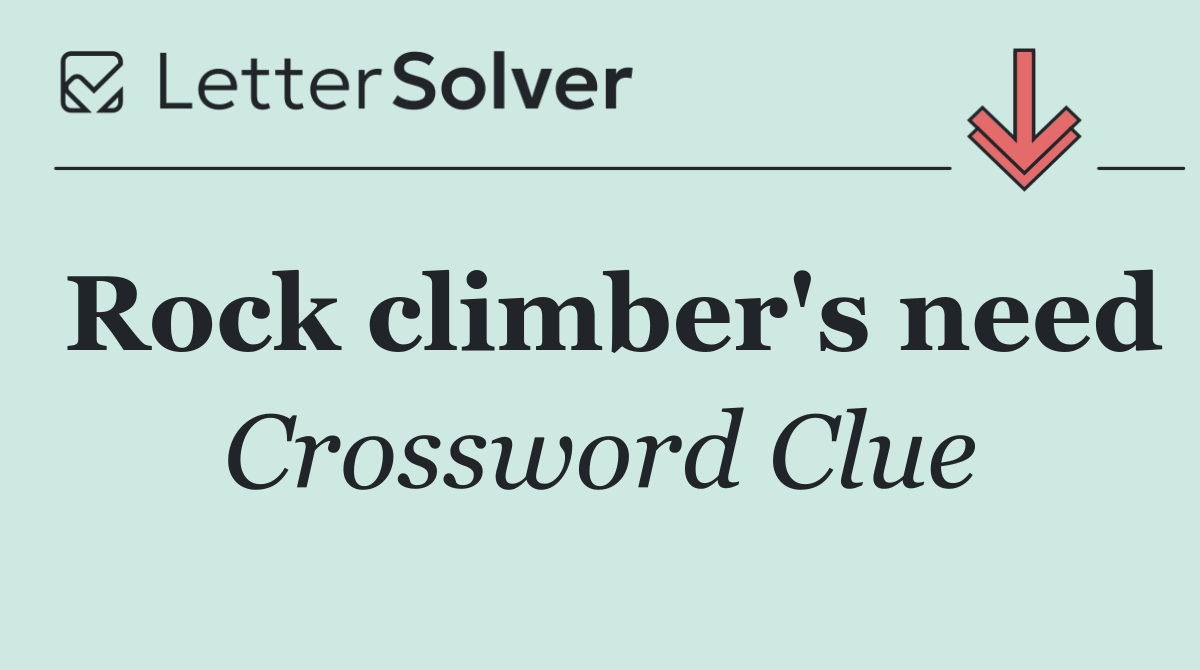 Rock climber's need