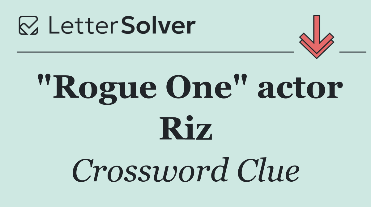 "Rogue One" actor Riz