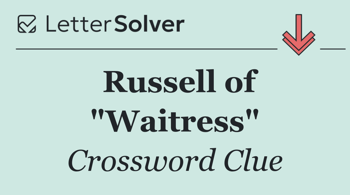 Russell of "Waitress"