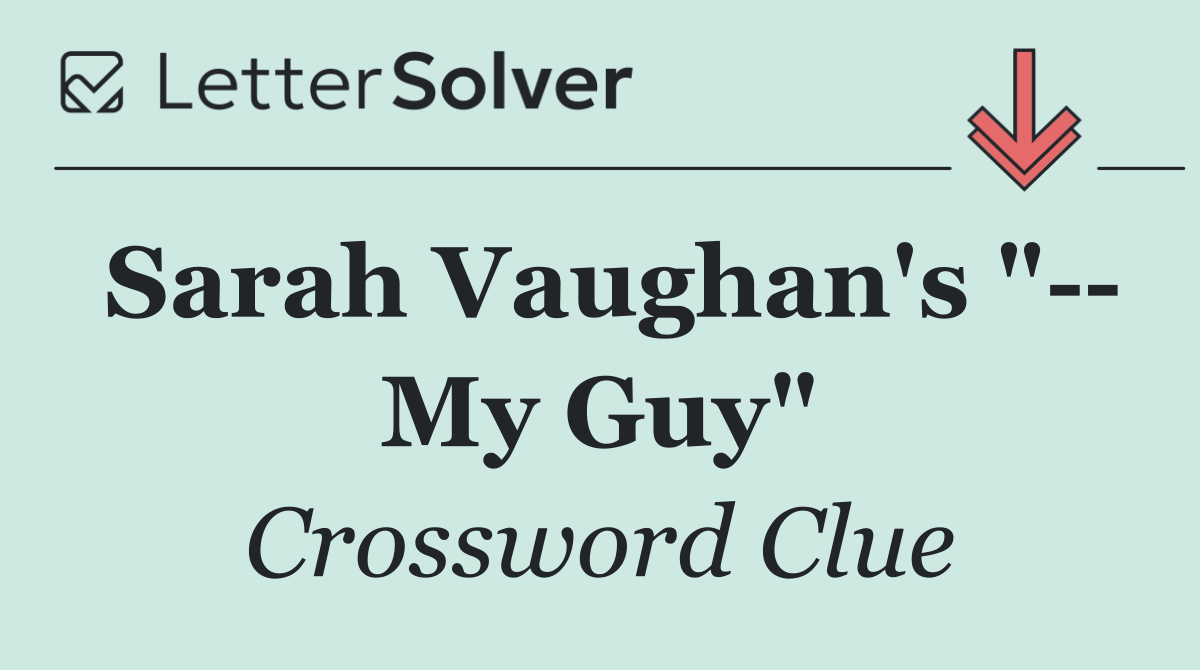 Sarah Vaughan's "   My Guy"