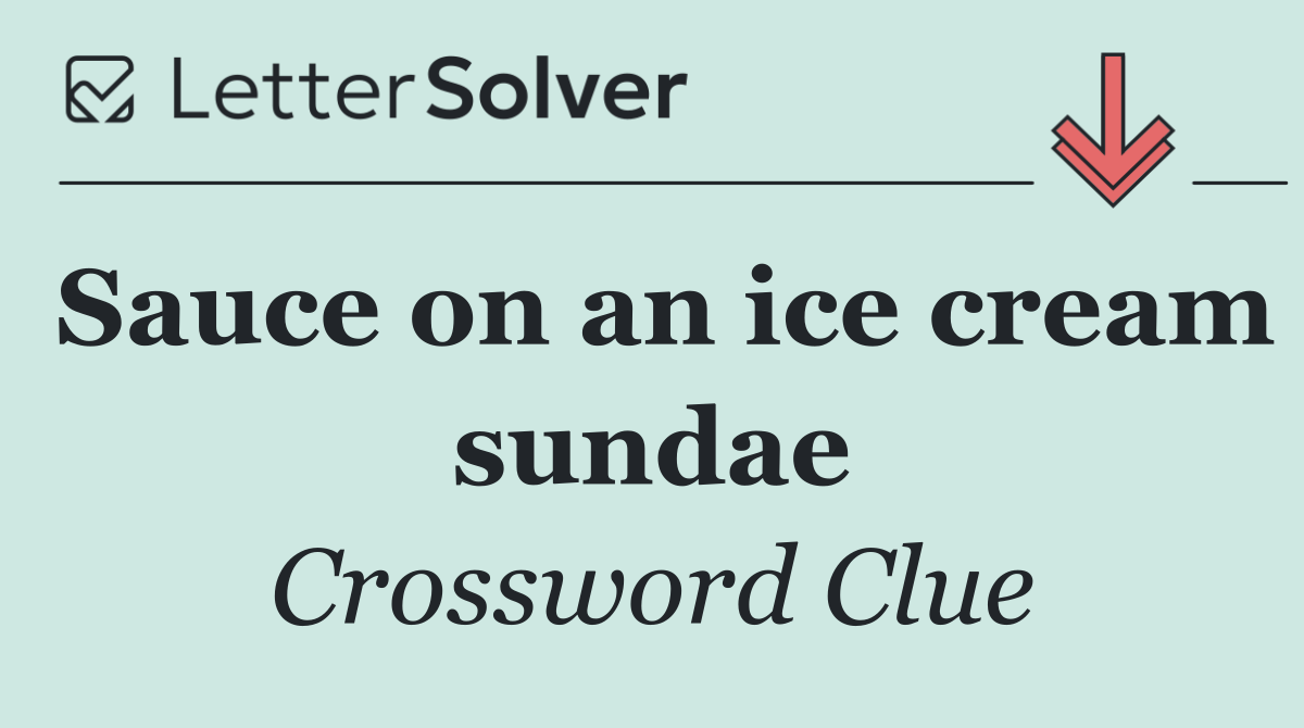 Sauce on an ice cream sundae