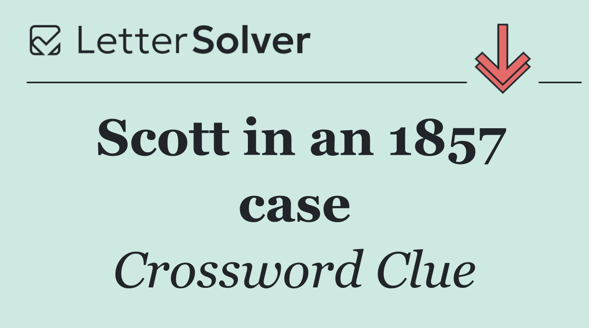 Scott in an 1857 case
