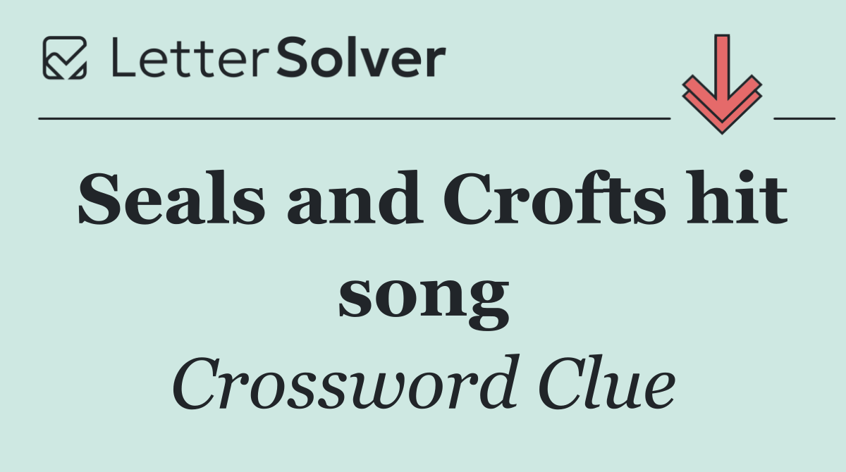 Seals and Crofts hit song
